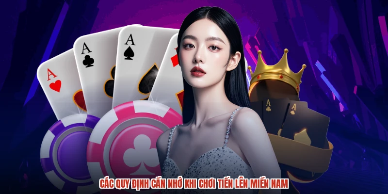 Các quy định cần nhớ khi chơi tiến lên miền nam