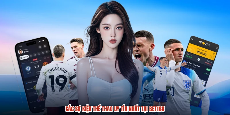 Các sự kiện thể thao uy tín nhất tại BET168
