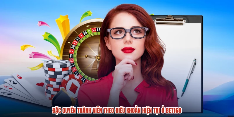 Đặc quyền thành viên theo điều khoản hiện tại ở BET168