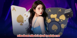 Hướng Dẫn Chơi Phỏm Tá Lả Hiệu Quả Tại Nhà Cái BET168