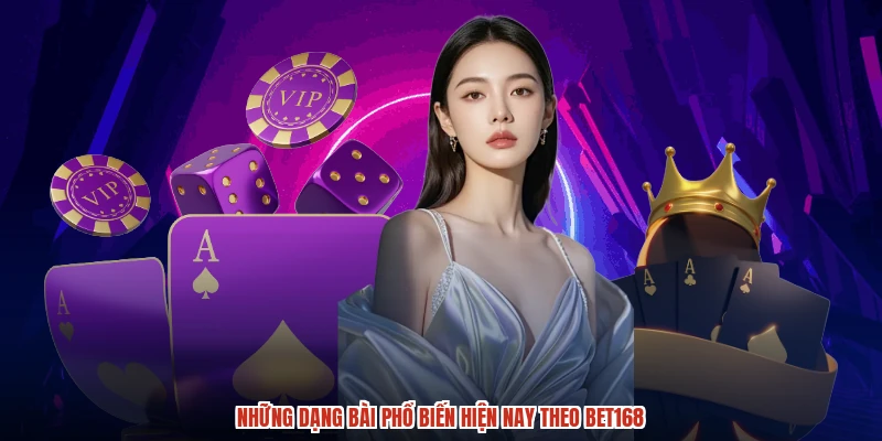 Những dạng bài phổ biến hiện nay theo BET168