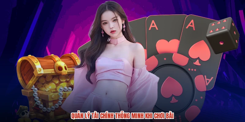 Quản lý tài chính thông minh khi chơi bài